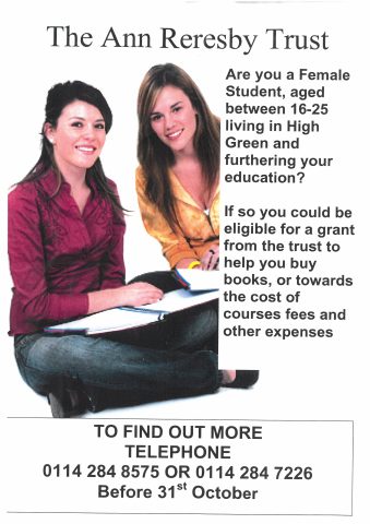 The Ann Reresby Trust
Are you a Female Student aged between 16-25 living in high green and furthering eduction.
You could be eligible for grant from the Trust.
Telephone 0114 2848575 or 011 2847226 before 31 October 2025